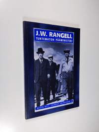 J. W. Rangell : tuntematon pääministeri