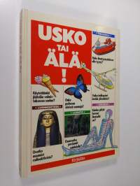 Usko tai älä! : välähdyksiä yli 300 uskomattomasta tiedosta!