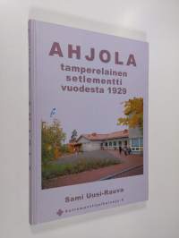 Ahjola : tamperelainen setlementti vuodesta 1929