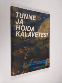 Tunne ja hoida kalavetesi : kalavesien hoito-opas