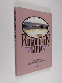 Rukouksen kirja : suomalaisen rukouselämän perinteestä luterilaisessa, katolisessa ja ortodoksisessa kirkossa (ERINOMAINEN)