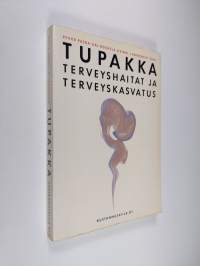 Tupakka : terveyshaitat ja terveyskasvatus