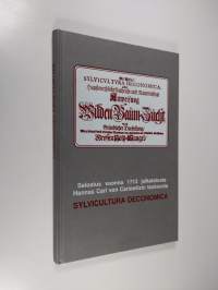 Selostus vuonna 1713 julkaistusta Hannss Carl von Carlowitzin teoksesta Sylvicultura oeconomica = An account of Sylvicultura oeconomica by Hannss Carl von Carlowi...