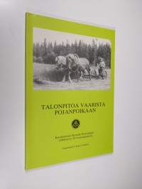 Talonpitoa vaarista pojanpoikaan : kuvahistoriaa Ryttylän pienviljelijäyhdistyksen 60-vuotistaipaleelta