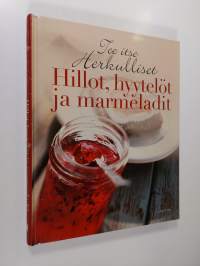 Tee itse herkulliset hillot, hyytelöt ja marmeladit