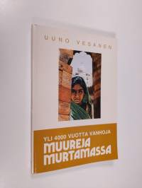 Yli 4000 vuotta vanhoja muureja murtamassa (signeerattu)