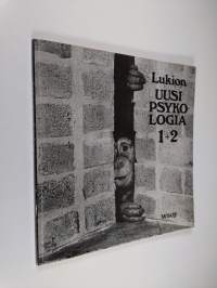 Lukion uusi psykologia 1+2