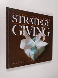 Strategy of giving : how giving makes good business