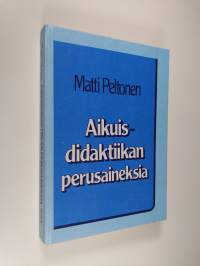 Aikuisdidaktiikan perusaineksia