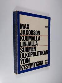 Kuumalla linjalla : Suomen ulkopolitiikan ydinkysymyksiä