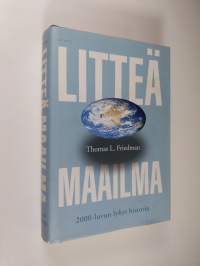 Litteä maailma : 2000-luvun lyhyt historia