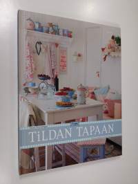 Tildan tapaan : romanttinen ilme kotiisi (ERINOMAINEN)