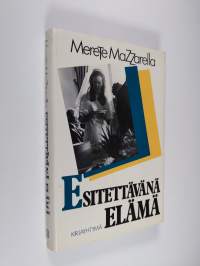 Esitettävänä elämä