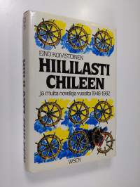 Hiililasti Chileen ja muita novelleja vuosilta 1948-1982