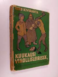 Kuukausi vihollisleirissä : viiden nuorukaisen seikkailuja