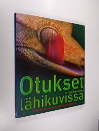 Otukset lähikuvissa : maailman uskomattomimmat eläimet