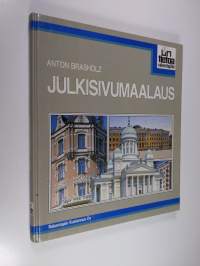 Julkisivumaalaus : alusta, aineet, toteutus