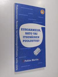 Euroarmeija, Nato vai itsenäinen puolustus : puheenvuoro Suomen turvallisuuspoliittisista valinnoista