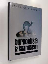 Burnoutista jaksamiseen : aika itkeä, aika iloita