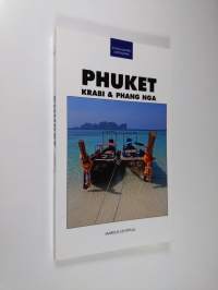 Phuket, Krabi &amp; Phang Nga : matkaopas - Phuket, Krabi ja Phang Nga