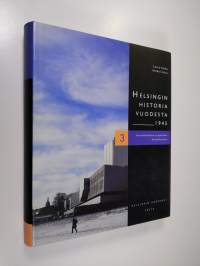 Helsingin historia vuodesta 1945 3 : Kunnallishallinto ja politiikka ; Kunnallistalous (ERINOMAINEN)