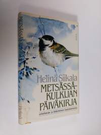 Metsässäkulkijan päiväkirja : arkielämän ja lääketieteen laajentamisesta