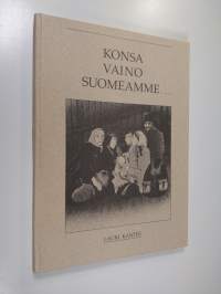 Konsa vaino Suomeamme (signeerattu)