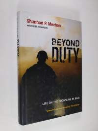 Beyond Duty - Life on the Frontline in Iraq