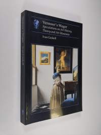 Vermeer&#039;s Wager - Speculations on Art History, Theory, and Art Museums (signeerattu)