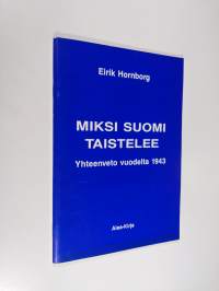 Miksi Suomi taistelee : johdatusta jatkosotaan historian valossa