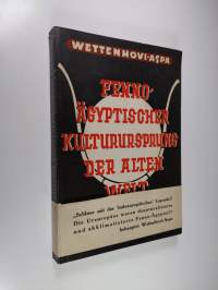 Fenno-ägyptischer Kulturursprung der alten Welt : Kommentare zu den vorhistorischen Völkerwanderungen