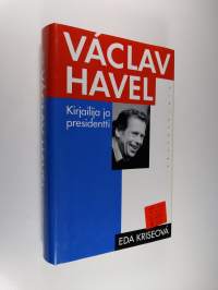 Václav Havel : kirjailija ja presidentti (ERINOMAINEN)