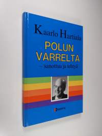 Polun varrelta : sanottua ja tehtyä