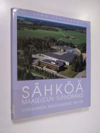 Sähköä maaseudun elinvoimaksi : Kymenlaakson sähköosakeyhtiö 1918-1993 = Elektricitet - livskraft åt landsbygden : Kymmenedalens elektricitetsaktiebolag 1918-1993