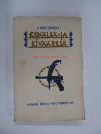 Kynällä ja kiväärillä - &quot;Sissin&quot; pakinoita itsenäisyys- ja vapaustaistelumme ajalta