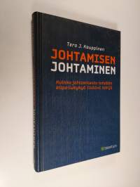Johtamisen johtaminen : kuinka johtamisesta tehdään kilpailukykyä lisäävä tekijä (signeerattu)