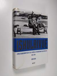 Iskulaivue : Kymin torjuntahävittäjät Etelä-Suomen rannikon ja meririntaman puolustuksessa 1943-44