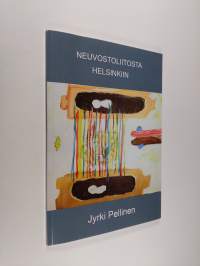 Neuvostoliitosta Helsinkiin (signeerattu)