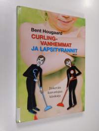 Curling-vanhemmat ja lapsityrannit : järkevän kasvattajan käsikirja