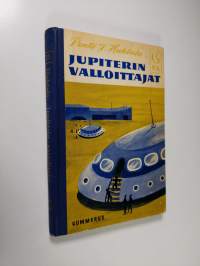 Jupiterin valloittajat : seikkailuromaani nuorisolle