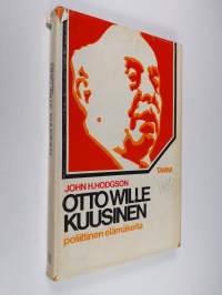 Otto Wille Kuusinen : poliittinen elämäkerta