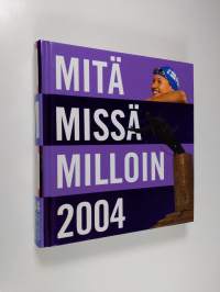 Mitä missä milloin 2004 : kansalaisen vuosikirja