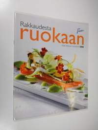 Rakkaudesta ruokaan : Fazer Amican ruokalehti 2008