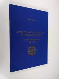 Mahdollisuus veljeyteen - tilaisuus palveluun : Vantaan Rotaryklubi 1963-2005