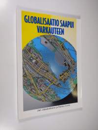 Globalisaatio saapui Varkauteen : tapaustutkimus yritysten kansainvälistymisen tavoitteista ja vaikutuksista