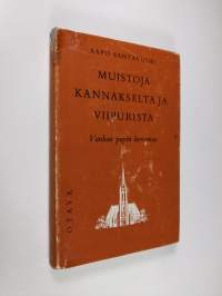 Muistoja Kannakselta ja Viipurista : vanhan papin kertomaa