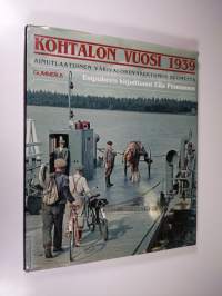 Kohtalon vuosi 1939 : ainutlaatuinen värivalokuvakertomus Suomesta