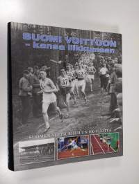 Suomi voittoon - kansa liikkumaan : Suomen yleisurheilun 100 vuotta