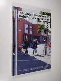 Helsingin kadunnimet = Helsingfors gatunamn 3