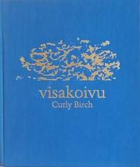 Visakoivu - Curly Birch. (Kansallispuu, taideteollisuus, muotoilu)